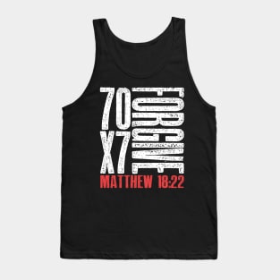 Forgive 70 x 7 Times Seventy Times Seven Jesus Matthew 18:22 Tank Top